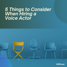 5 Things to Consider When Hiring Voice Talent